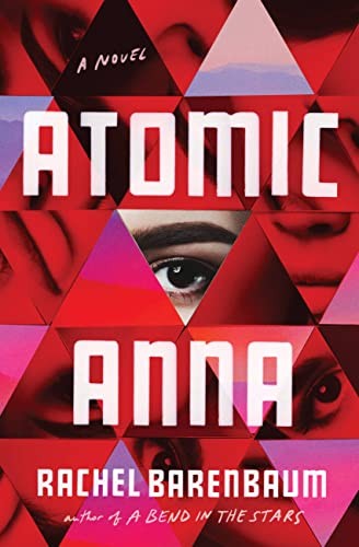 Rachel Barenbaum: Atomic Anna (2023, Grand Central Publishing)