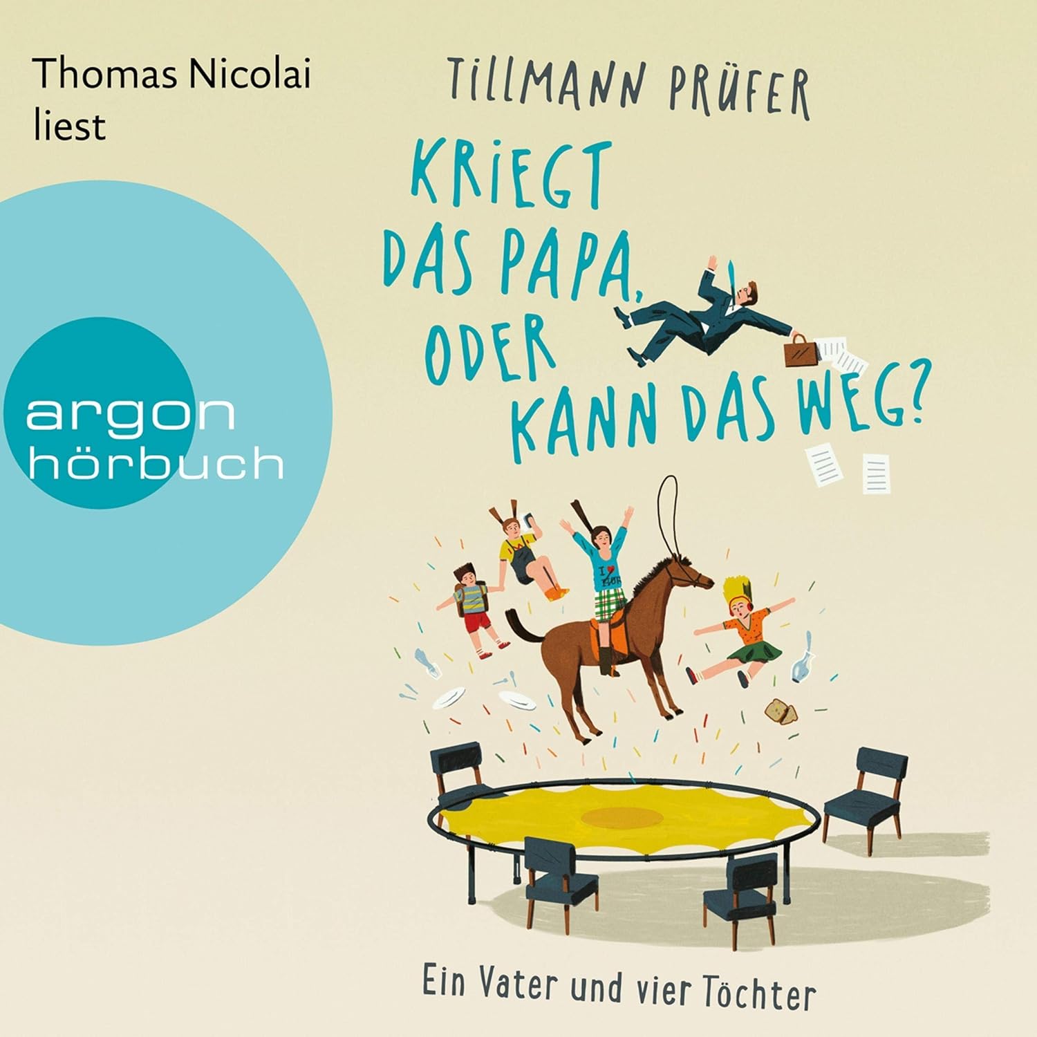 Tillmann Prüfer: Kriegt das Papa, oder kann das weg? (AudiobookFormat, Deutsch language, 2019, Argon Verlag)