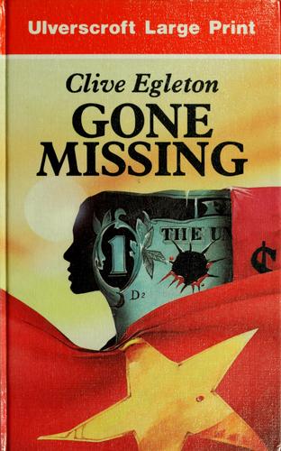 Clive Egleton: Gone Missing (Hardcover, 1989, Ulverscroft Large Print)