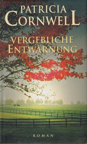 Patricia Cornwell: Vergebliche Entwarnung (Hardcover, German language, 2002, Weltbild, Weltbild Verlag)