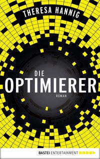 Theresa Hannig: Die Optimierer (EBook, German language, Bastei Entertainment)