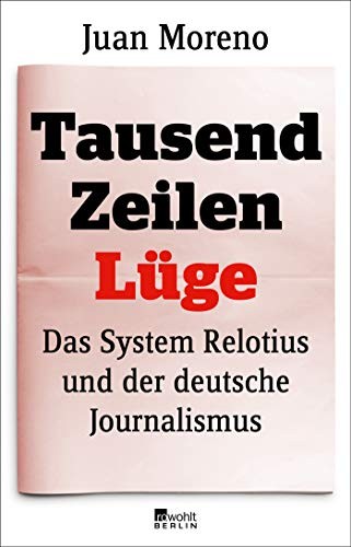 Juan Moreno: Tausend Zeilen Lüge (Paperback, Rowohlt Berlin)