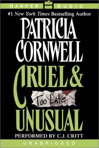 Patricia Cornwell: Cruel and Unusual (AudiobookFormat, HarperAudio)