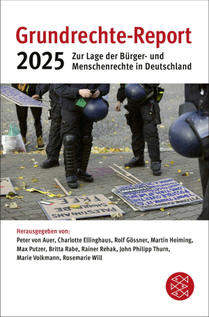 John Philipp Thurn, Marie Volkmann, Peter von Matt, Rolf Gössner, Max Putzer, Britta Rabe, Rainer Rehak, Rosemarie Will, Charlotte Ellinghaus, Martin Heiming: Grundrechte-Report 2025 (Paperback, Deutsch language, 2025, Fischer Taschenbuch)