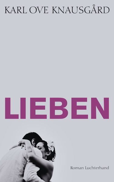 Karl Ove Knausgard: Lieben (German Edition) (Hardcover)