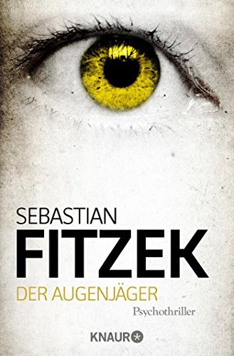 Sebastian Fitzek: Der Augenjäger (Paperback, Knaur Taschenbuch)