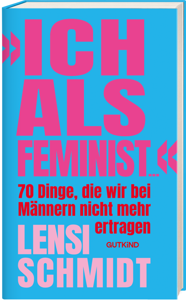 Lensi Schmidt: »Ich als Feminist …« (Paperback, Deutsch language, Gutkind)