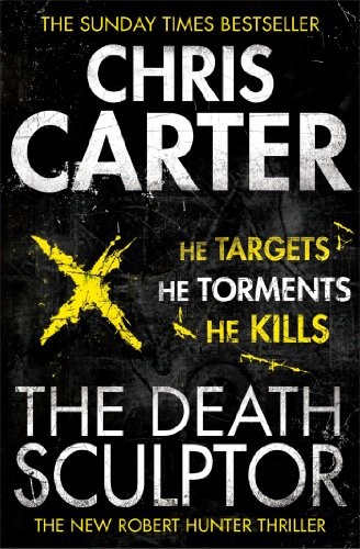 Chris Carter: The Death Sculptor (Paperback, 2013, Simon & Schuster Ltd)