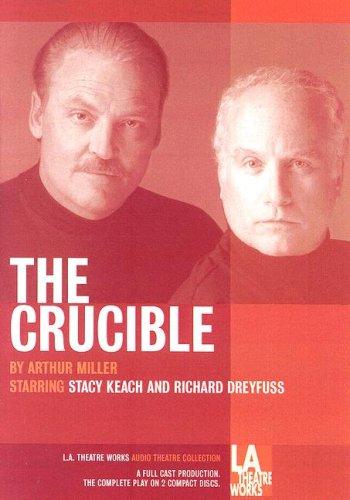 Arthur Miller: The Crucible (L.A. Theatre Works Audio Theatre Collection) (AudiobookFormat, L.A. Theatre Works)