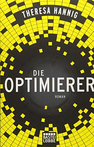 Theresa Hannig: Die Optimierer (Paperback, German language, Bastei Lübbe)